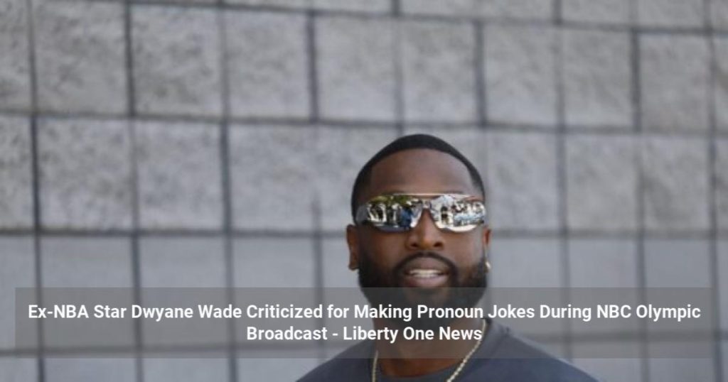 Ex-NBA Star Dwyane Wade Criticized for Making Pronoun Jokes During NBC Olympic Broadcast