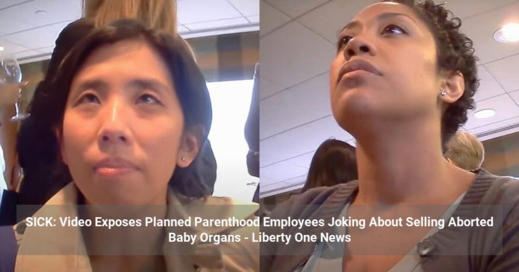 SICK: Video Exposes Planned Parenthood Employees Joking About Selling Aborted Baby Organs